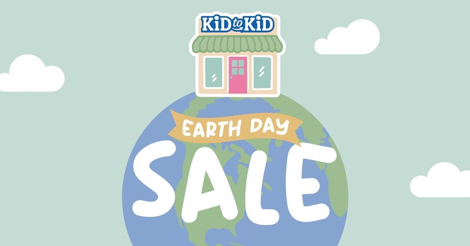 Kid to Kid Earth Day Sale - Atascocita