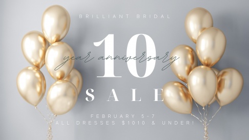 Brilliant Bridal Dallas 10 Year Anniversary Sale