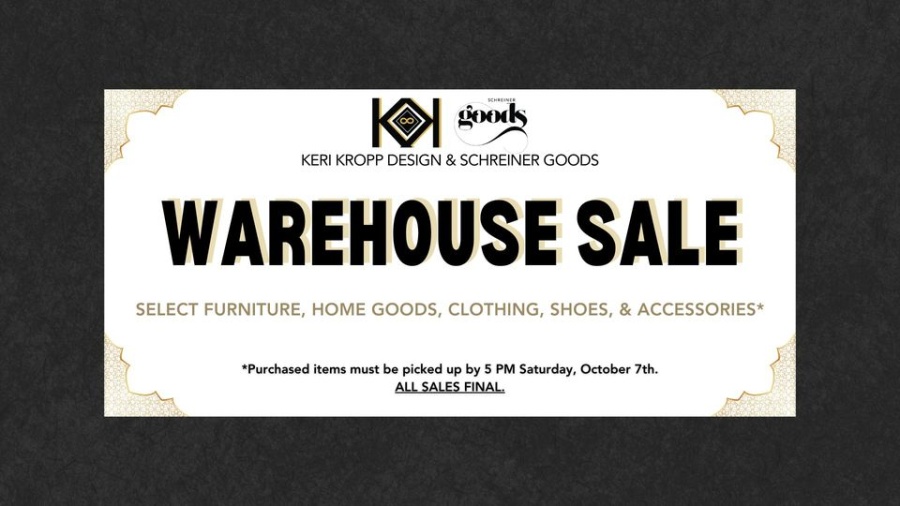 Schreiner Goods and Keri Kropp Design Warehouse Sale